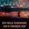 Den tredje verdenskrig - kan vi forhindre den?: en bog om atomoprustning og fredsbevægelser (E-bog)