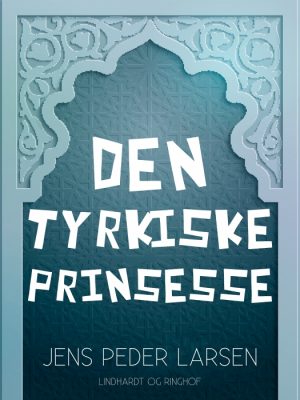 Den tyrkiske prinsesse (E-bog)