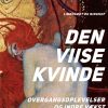 Den viise kvinde: overgangsoplevelser og indre vækst (E-bog)