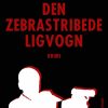 Den zebrastribede ligvogn (E-bog)