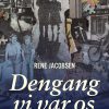 Dengang Vi Var Os - René Jacobsen - Bog