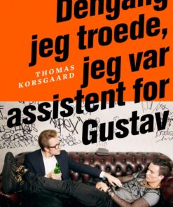 Dengang jeg troede, jeg var assistent for Gustav (E-bog)