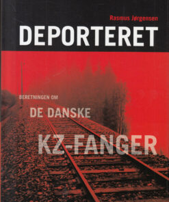 Deporteret - beretningen om de danske kz-fanger (Lydbog)