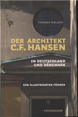 Der Architekt C.F. Hansen in Deutschland und Dänemark (Bog)