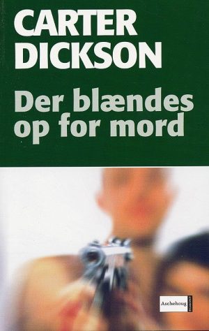 Der Blændes Op For Mord - Carter Dickson - Bog