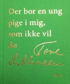 Der Bor En Ung Pige I Mig, Som Ikke Vil Dø - Tove Ditlevsen - Bog
