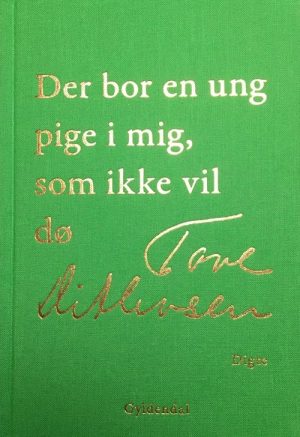 Der Bor En Ung Pige I Mig, Som Ikke Vil Dø - Tove Ditlevsen - Bog