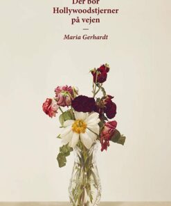Der Bor Hollywoodstjerner På Vejen - Maria Gerhardt - Bog
