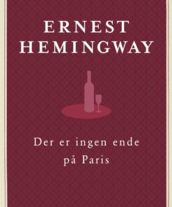 Der Er Ingen Ende På Paris - Den Reviderede Udgave - Ernest Hemingway - Bog