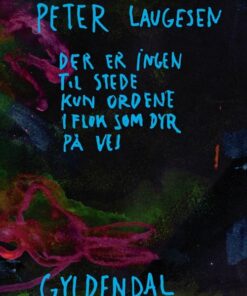 Der Er Ingen Til Stede Kun Ordene I Flok Som Dyr På Vej - Peter Laugesen - Bog