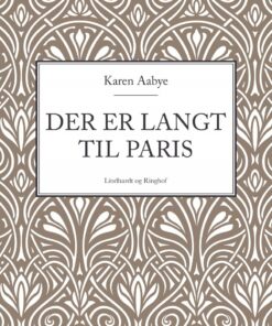 Der Er Langt Til Paris - Karen Aabye - Bog