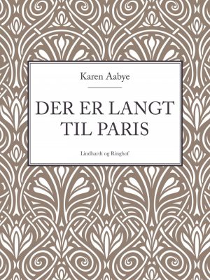 Der Er Langt Til Paris - Karen Aabye - Bog