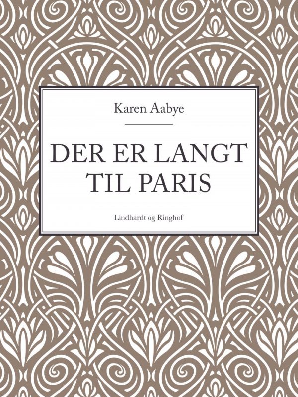 Der Er Langt Til Paris - Karen Aabye - Bog