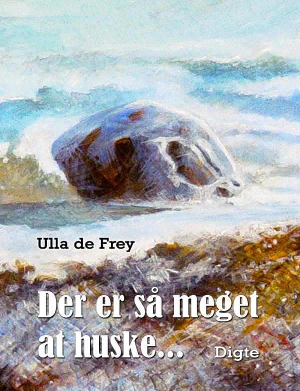 Der Er Så Meget At Huske - Ulla De Frey - Bog