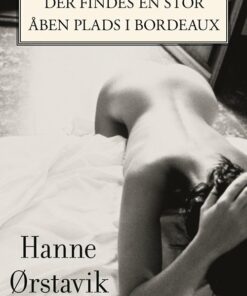 Der Findes En Stor åben Plads I Bordeaux - Hanne ørstavik - Bog