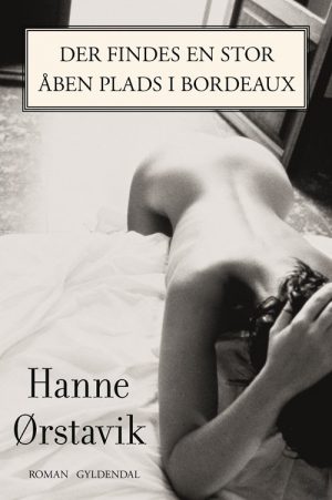 Der Findes En Stor åben Plads I Bordeaux - Hanne ørstavik - Bog