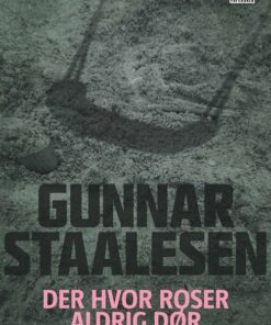Der Hvor Roser Aldrig Dør - Gunnar Staalesen - Bog