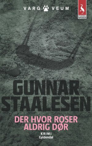 Der Hvor Roser Aldrig Dør - Gunnar Staalesen - Bog