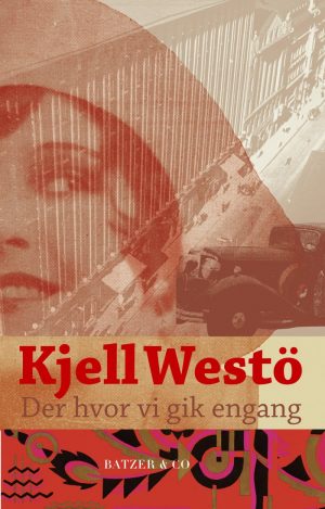 Der Hvor Vi Gik Engang - Kjell Westö - Bog