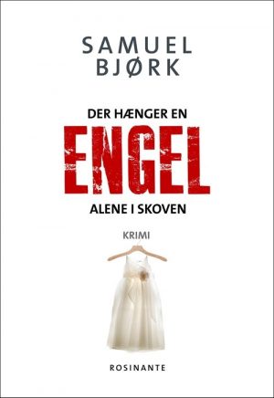 Der Hænger En Engel Alene I Skoven - Samuel Bjørk - Bog