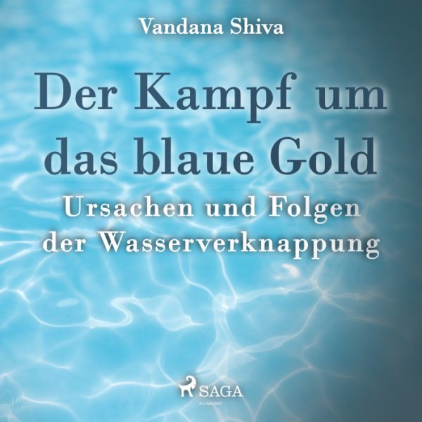 Der Kampf um das blaue Gold - Ursachen und Folgen der Wasserverknappung (Lydbog)