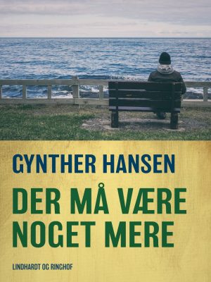 Der Må Være Noget Mere - Gynther Hansen - Bog