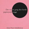Der Var En Gang Den Havde Papirstynde Vægge - Anne Prytz Schaldemose - Bog
