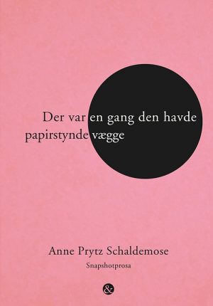 Der Var En Gang Den Havde Papirstynde Vægge - Anne Prytz Schaldemose - Bog