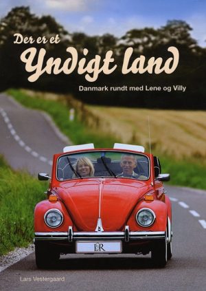 Der er et yndigt land - Danmark rundt med Lene og Villy (E-bog)