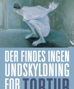 Der findes ingen undskyldning for tortur (E-bog)