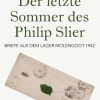 Der letzte Sommer des Philip Slier: Briefe aus dem Lager Molengoot 1942 (E-bog)