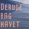 Derude bag havet (E-bog)