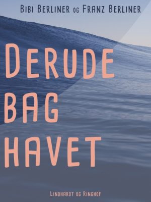 Derude bag havet (E-bog)