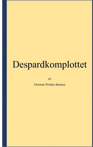 Despardkomplottet - Christian Winther Rønnest - Bog