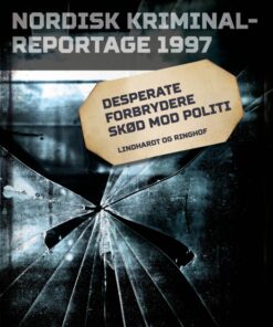Desperate forbrydere skød mod politi (E-bog)