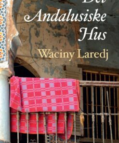 Det Andalusiske Hus - Waciny Laredj - Bog