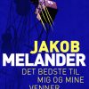 Det Bedste Til Mig Og Mine Venner - Jakob Melander - Bog