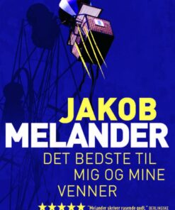 Det Bedste Til Mig Og Mine Venner - Jakob Melander - Bog