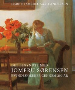 Det Begyndte Med Jomfru Sørensen - Lisbeth Smedegaard Andersen - Bog