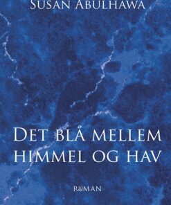 Det Blå Mellem Himmel Og Hav - Susan Abulhawa - Bog