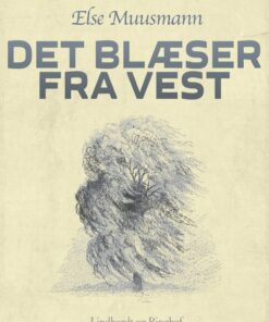 Det Blæser Fra Vest - Else Muusmann - Bog