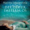 Det Der Er Imellem Os - Nayomi Munaweera - Bog