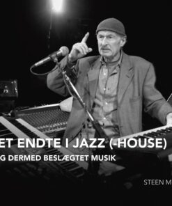 Det Endte I Jazz(-house) - Steen Meier - Bog