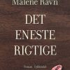 Det Eneste Rigtige - Malene Ravn - Bog