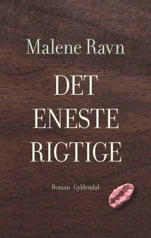 Det Eneste Rigtige - Malene Ravn - Bog