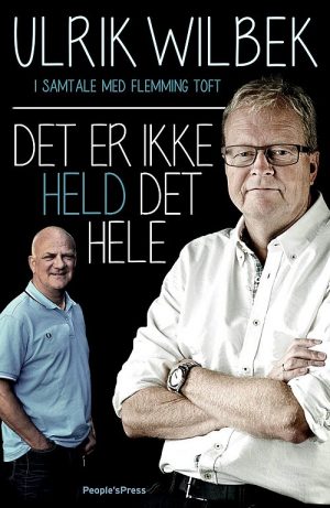 Det Er Ikke Held Det Hele - Ulrik Wilbek - Bog