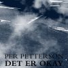 Det Er Okay Med Mig - Per Petterson - Bog