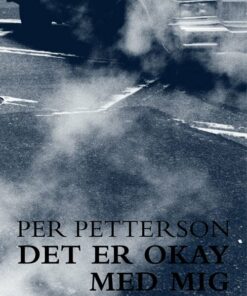Det Er Okay Med Mig - Per Petterson - Bog