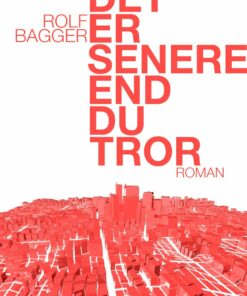 Det Er Senere End Du Tror - Rolf Bagger - Bog