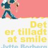 Det Er Tilladt At Smile - Jytte Borberg - Bog